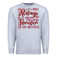 Heather Grey you will always be my forever you will forever be Premium Sweatshirt - MaliasSmallBusiness