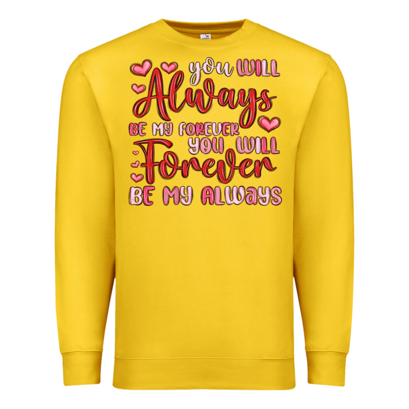 You Will Always Be My Forever You Will Forever Be Premium Sweatshirt by MaliasSmallBusiness | Teevron