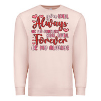 Pale Pink you will always be my forever you will forever be Premium Sweatshirt - MaliasSmallBusiness
