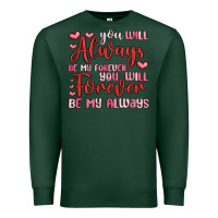 Sports Green you will always be my forever you will forever be Premium Sweatshirt - MaliasSmallBusiness