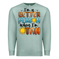 Seafoam i'm better person when i'm tan Premium Sweatshirt - MaliasSmallBusiness