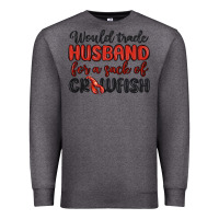 Charcoal Heather would trade husband for a sack of crawfish Premium Sweatshirt - MaliasSmallBusiness