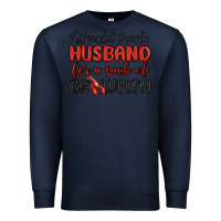 Navy would trade husband for a sack of crawfish Premium Sweatshirt - MaliasSmallBusiness