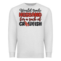 Oatmeal Heather would trade husband for a sack of crawfish Premium Sweatshirt - MaliasSmallBusiness