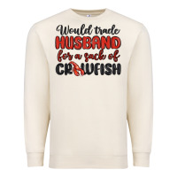 Sandshell would trade husband for a sack of crawfish Premium Sweatshirt - MaliasSmallBusiness