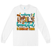 White making nails beautiful is kinda my thing Long Sleeve Tee - AdoDesignShop