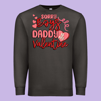 Sorry Boys Daddy Is My Valentine Premium Sweatshirt Designed By Maliassmallbusiness