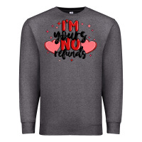 Charcoal Heather i'm yours no refunds Premium Sweatshirt - MaliasSmallBusiness