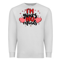 Dove Grey i'm yours no refunds Premium Sweatshirt - MaliasSmallBusiness