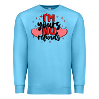 Ocean Blue i'm yours no refunds Premium Sweatshirt - MaliasSmallBusiness