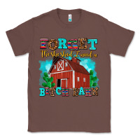 Chestnut forget the she shed i need a bitch barn Classic Tee - AdoDesignShop