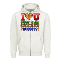 Oatmeal Heather i love you more than chicken nuggets Zipper Hoodie - AdoDesignShop