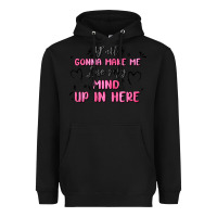Black y'all gonna make me lose my mind Heavyweight Hoodie - MaliasSmallBusiness