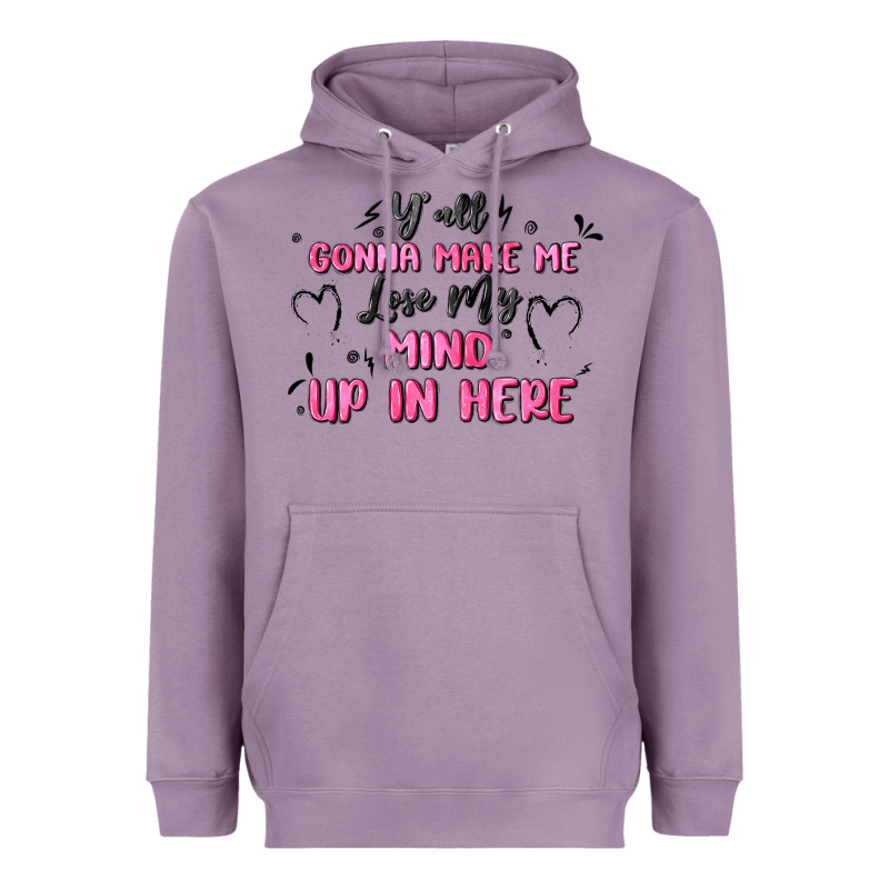 Y'all Gonna Make Me Lose My Mind Heavyweight Hoodie by MaliasSmallBusiness | Teevron