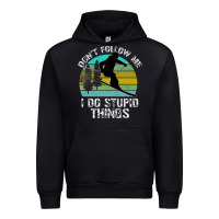 Black Don t Follow Me I Do Stupid Things Urban Hoodie - Bettercallsaul