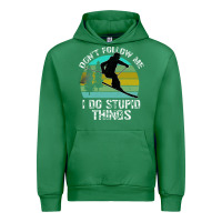 Emerald Don t Follow Me I Do Stupid Things Urban Hoodie - Bettercallsaul