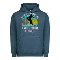 Pigment Midnight Navy Don t Follow Me I Do Stupid Things Urban Hoodie - Bettercallsaul