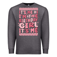 Charcoal Heather it's me hi i'm the birthday girl it's me Premium Sweatshirt - MaliasSmallBusiness
