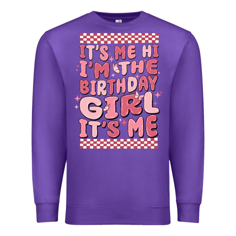 It's Me Hi I'm The Birthday Girl It's Me Premium Sweatshirt by MaliasSmallBusiness | Teevron