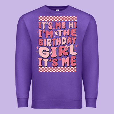 It's Me Hi I'm The Birthday Girl It's Me Premium Sweatshirt Designed By Maliassmallbusiness