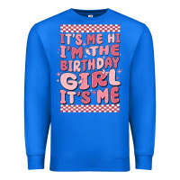True Royal it's me hi i'm the birthday girl it's me Premium Sweatshirt - MaliasSmallBusiness