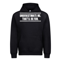 Foreset Green Underestimate Me That ll be Fun Urban Hoodie - Bettercallsaul