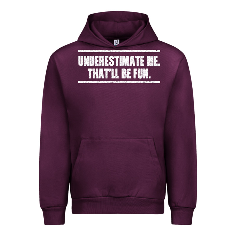 Underestimate Me That Ll Be Fun Urban Hoodie by Bettercallsaul | Teevron