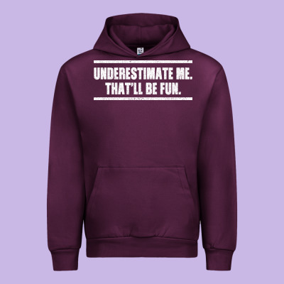 Underestimate Me That Ll Be Fun Urban Hoodie Designed By Bettercallsaul