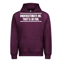 Mauve Wine Underestimate Me That ll be Fun Urban Hoodie - Bettercallsaul
