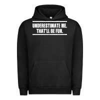 Pigment Black Underestimate Me That ll be Fun Urban Hoodie - Bettercallsaul
