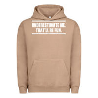 Pigment Burro Underestimate Me That ll be Fun Urban Hoodie - Bettercallsaul