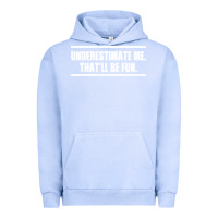 Pigment Grape Ice Underestimate Me That ll be Fun Urban Hoodie - Bettercallsaul