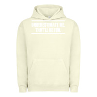 Pigment Pistachio Underestimate Me That ll be Fun Urban Hoodie - Bettercallsaul