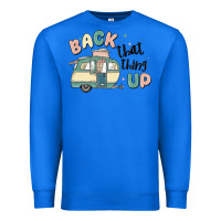 True Royal back that thing up Premium Sweatshirt - MaliasSmallBusiness