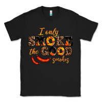 Black i only smoke the good smokes Classic Tee - AdoDesignShop
