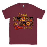 Burgundy i only smoke the good smokes Classic Tee - AdoDesignShop