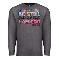 Charcoal Heather be still and know that i am god psalm 46 10 Premium Sweatshirt - MaliasSmallBusiness