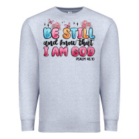 Heather Grey be still and know that i am god psalm 46 10 Premium Sweatshirt - MaliasSmallBusiness