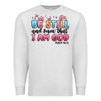 Oatmeal Heather be still and know that i am god psalm 46 10 Premium Sweatshirt - MaliasSmallBusiness