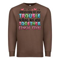 Chestnut apparently we are trouble when we are together cou Premium Sweatshirt - MaliasSmallBusiness
