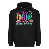 Black making hair beautiful is kinda my thing Heavyweight Hoodie - MaliasSmallBusiness