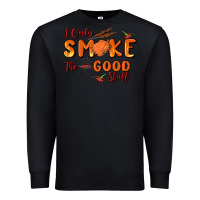 Black i only smoke the good stuff Premium Sweatshirt - MaliasSmallBusiness