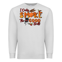 Dove Grey i only smoke the good stuff Premium Sweatshirt - MaliasSmallBusiness