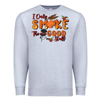 Heather Grey i only smoke the good stuff Premium Sweatshirt - MaliasSmallBusiness