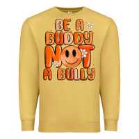 Antique Gold be a buddy not a bully Premium Sweatshirt - MaliasSmallBusiness