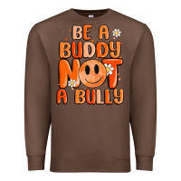 Chestnut be a buddy not a bully Premium Sweatshirt - MaliasSmallBusiness
