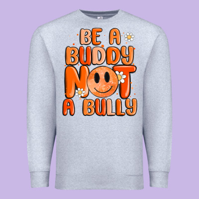 Be A Buddy Not A Bully Premium Sweatshirt Designed By Maliassmallbusiness
