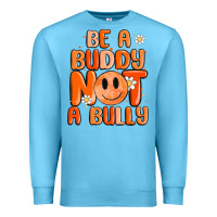 Ocean Blue be a buddy not a bully Premium Sweatshirt - MaliasSmallBusiness