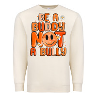 Sandshell be a buddy not a bully Premium Sweatshirt - MaliasSmallBusiness