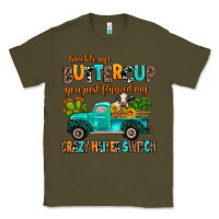 Army Green buckle up buttercup you just flipped my crazy heif Classic Tee - AdoDesignShop